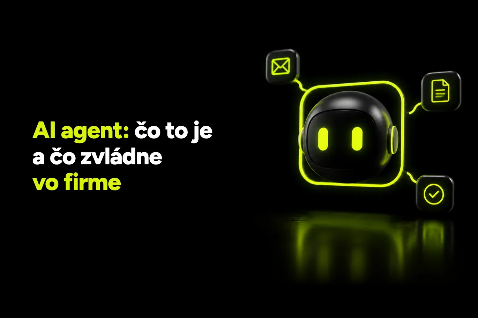 AI agent: čo to je a čo reálne zvládne vo firme